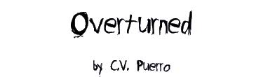 OVERTURNED by C.V. Puerro