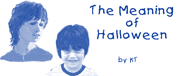 THE MEANING OF HALLOWEEN by KT