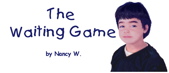 THE WAITING GAME by Nancy W.