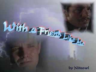 WITH A FRIEDN LIKE ME by Niteowl