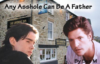 Any Asshole Can Be a Father by Sue M