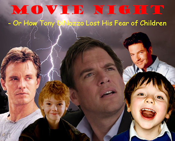 Movie Night - Or How Tony DiNozzo Lost His Fear of Children