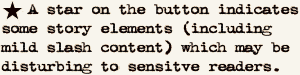 A star indicates that some story content may be unsuitable for young or sensitive readers